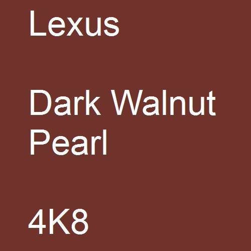 Lexus, Dark Walnut Pearl, 4K8.